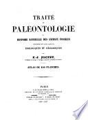 Traité de paléontologie ou histoire naturelle des animaux fossiles considérés dans leurs rapports zoologiques et géologiques