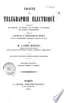Traité de télégraphie électrique comprenant son histoire, sa théorie ...