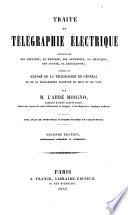 Traité de télégraphie électrique, comprenson histoire, sa théorie