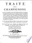 Traité des Champignons, ouvrage dans lequel on trouve après l'histoire analyt. et chronologique des découvertes et des travaux sur ces plantes, suivie de leur synonymie botanique