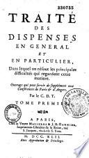 Traité des dispenses en général et en particulier, par le C. D. T.... [Collet.]