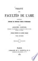 Traité des Facultés de l'âme, Comprenant l'histoire des principales théories psychologiques
