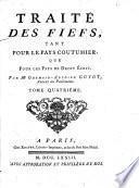 Traité des fiefs, tant pour le pays coutumier, que pour les pays de droit écrit
