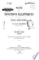 Traité des fonctions elliptiques et de leurs applications