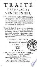 Traitè des maladies vénériennes; où, après avoir expliqué l'origine, la propagation, & la communication de ces maladies en general, on décrit la nature, les causes, & la curation de chacune en particulier: traduit du latin de m. Astruc ... Tome 1. (-4.)