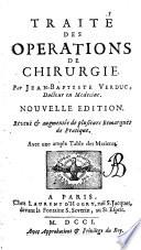 Traité des opérations de chirurgie, par Jean-Baptiste Verduc, docteur en médecine