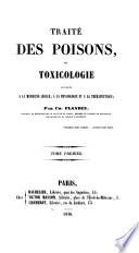 Traite des poisons, ou toxicologie appliquee a la medeicne legale, a la physiologie et al la therapeutique (avec. planches).. 3
