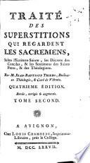 Traité des superstitions qui regardent les sacremens selon l'Ecriture Sainte, ...
