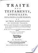 Traité des testaments, codicilles, donations a cause de mort, et autres dispositions de derniere volonté