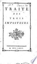 Traité des Trois Imposteurs. [A revision by - Vroes, Jean Aymon and Jean Rousset de Missy of the “Esprit de Spinoza,” attributed to - Lucas, physician at the Hague.] (Sentimens sur le Traité des Trois Imposteurs.-Réponse á la Dissertation de Mr. de la Monnoye, sur le Traité des Trois Imposteurs. [Signed: J. L. R. L., i.e. Pierre Frédéric Arpe.]).