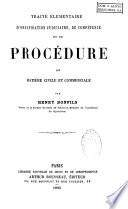 Traité élémentaire d'organisation judiciaire, de compétence et de procédure en matière civile et commerciale