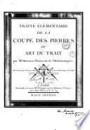 Traité élémentaire de la coupe des pierres, ou, Art du trait