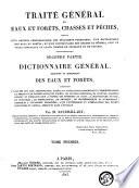 Traité général des eaux et forêts, chasses et pêches