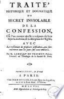 Traité historique et dogmatique du secret inviolable de la confession...
