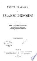 Traité pratique des maladies chroniques