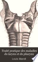 Traite pratique des maladies du larynx et du pharynx