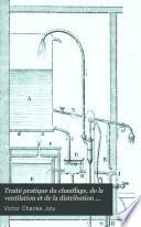 Traité pratique du chauffage, de la ventilation et de la distribution des eaux dans les habitations particulières