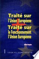Traité Sur l'Union Européenne + Traité sur le Fonctionnement de l'Union Européenne