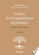 Traiter les traumatismes psychiques - 3e éd.