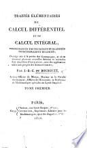 Traités élémentaires de Calcul différentiel et de Calcul intégral, etc