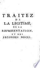Traitez de la légitime, de la représentation et des secondes noces