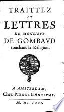 Traitez et lettres de feu M. de Gombaud touchant la réligion