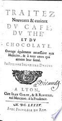 Traitez nouveaux & curieux dv cafe, dv thé et dv chocolate