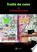 TraitŽ de cons ou La SantŽ par la mort
