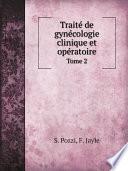 Trait? de gyn?cologie clinique et op?ratoire