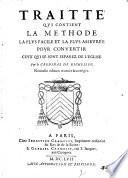 Traitte qui contient la methode la plus facile et la plus asseuree pour convertir ceux qui se sont separez de l'Eglise. Pr le cardinal de Richelieu
