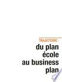 Trajectoire : du plan école au business plan