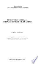 Trajectoires familiales et espaces de vie en milieu urbain