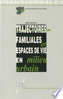 Trajectoires familiales et espaces de vie en milieu urbain