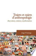 Trajets et sujets d’anthropologie