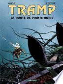 Tramp - Tome 5 - La route de Pointe Noire