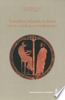 Transferts culturels et droits dans le monde grec et hellénistique