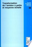 Transformation de l'amidon à petite et moyenne échelle