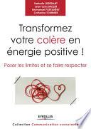Transformer votre colère en énergie positive !