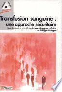 Transfusion sanguine, une approche sécuritaire
