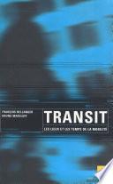 Transit : les lieux et les temps de la mobilité