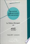 Transition, fragmentation, recomposition, la Tchéco-Slovaquie en 1992