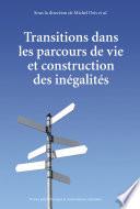 Transitions dans les parcours de vie et construction des inégalités