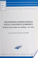 Transitions géopolitiques sur le continent européen : mutations dans l'isthme mer Baltique-mer Noire