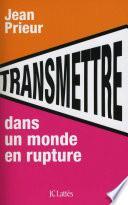 Transmettre dans un monde en rupture