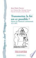 Transmettre la foi, est-ce possible ?