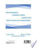 TRANSMISSION, COMMUTATION et ROUTAGE dans les réseaux de communication