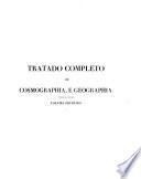 Tratado completo de cosmographia e Geographia, historico-physica e commercial, antiga e moderna