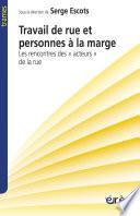 Travail de rue et personnes à la marge