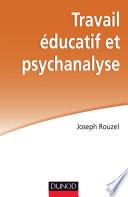 Travail éducatif et psychanalyse