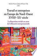 Travail et entreprises en Europe du Nord-ouest (XVIIIe-XXe siècle)